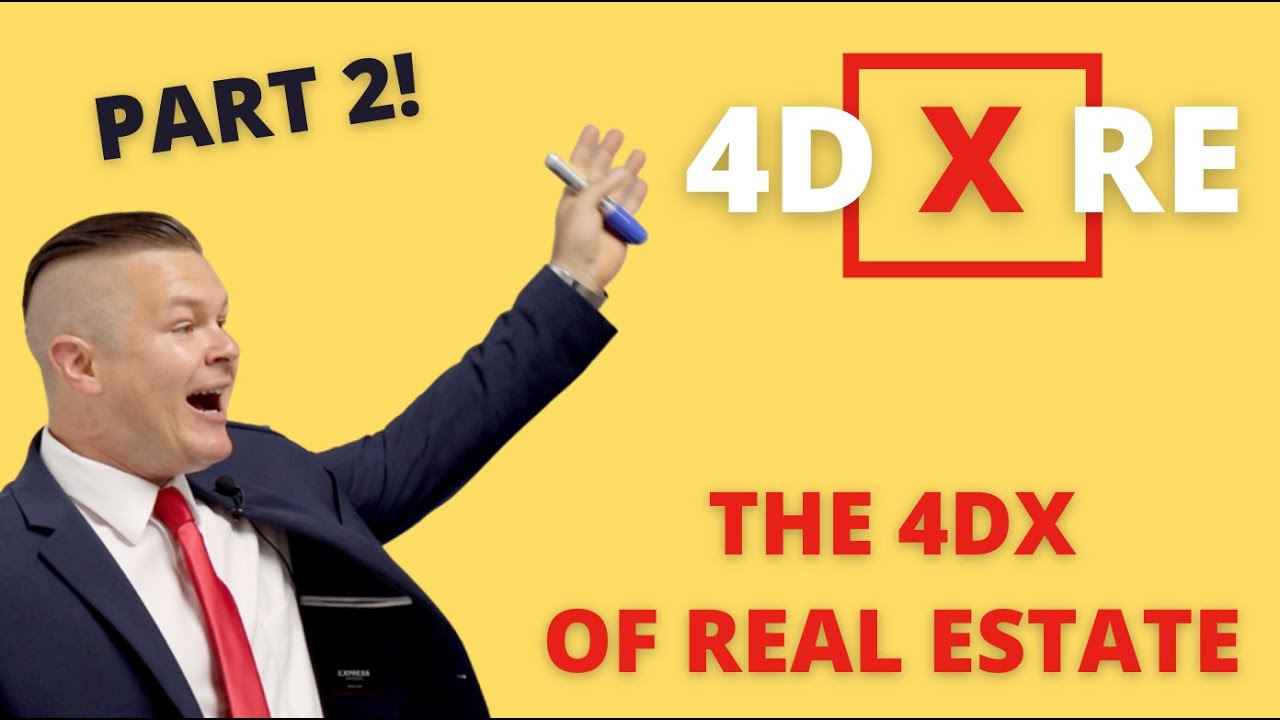 4DX Of Real Estate [Part 2]