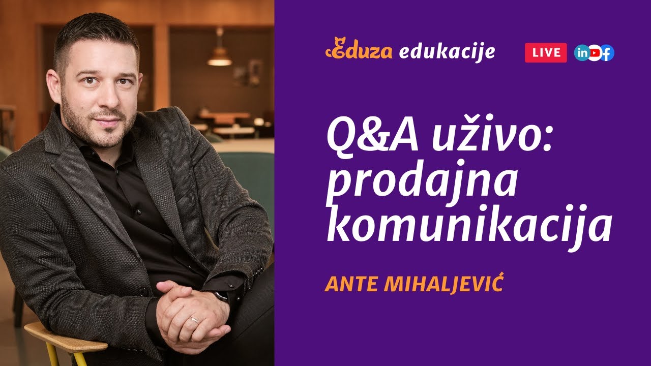 Q&A uživo: prodajna komunikacija | Ante Mihaljević | Eduza edukacije
