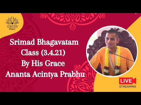 Srimad Bhagavatam Class (3.4.21) By His Grace Ananta Acintya Prabhu
