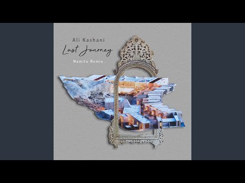 Last Journey (Akharin Safar) (Namito Remix)