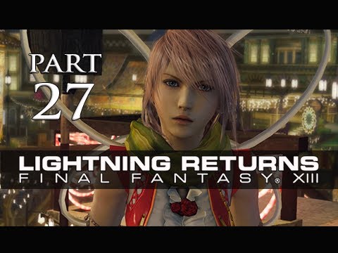 Lightning Returns Final Fantasy XIII Walkthrough Part 27 - Fireworks (Gameplay Let's Play)