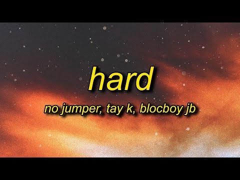 No Jumper ft. Tay K & Blocboy JB - Hard (Lyrics) | school is very hard