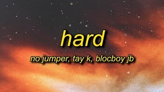 No Jumper ft. Tay K & Blocboy JB - Hard (Lyrics) | school is very hard