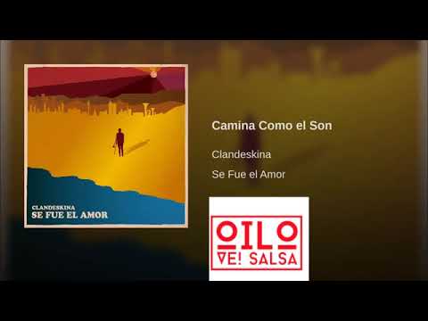CAMINA COMO EL SON - CLANDESTINA