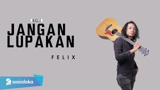 FELIX IRWAN - JANGAN LUPAKAN (OFFICIAL MUSIC VIDEO)