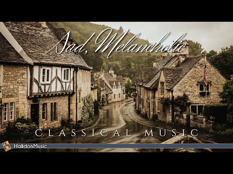 Sad, Melancholic Classical Music
