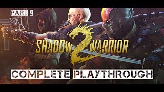 Shadow Warrior 2 Complete Playthrough Part 2 (no commentary)