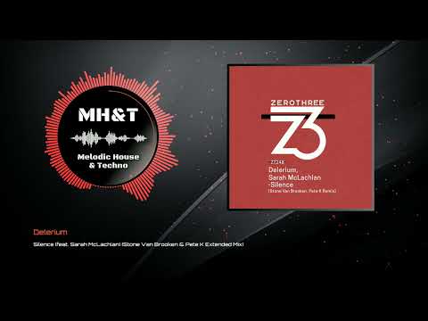 Delerium - Silence (feat. Sarah McLachlan) (Stone Van Brooken & Pete K Extended Mix)