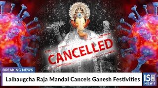 Lalbaugcha Raja Mandal Cancels Ganesh Festivities