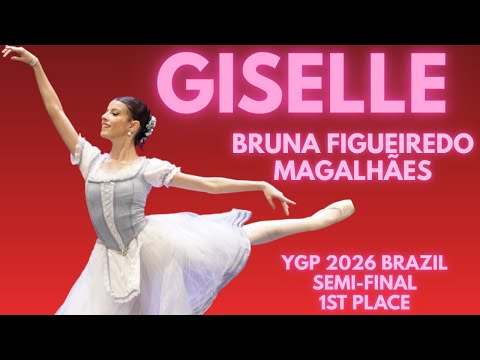 Bruna Figueiredo Magalhães - YGP 2026 Brazil Semi-Final 1st Place Winner - Giselle