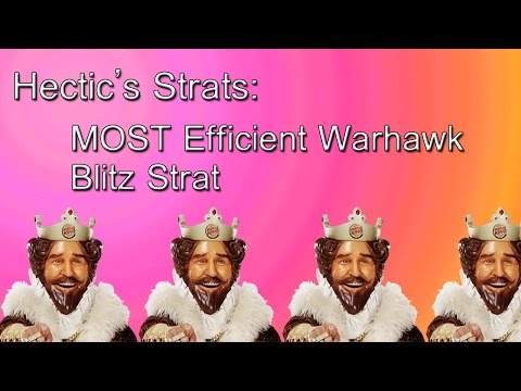 Hectic's Strategies: MOST Efficient Warhawk Blitz Strat !