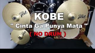 Download lagu KOBE - CINTA GA PUNYA MATA (NO SOUND DRUM) mp3 Download lagu KOBE - CINTA GA PUNYA MATA (NO SOUND DRUM) mp3