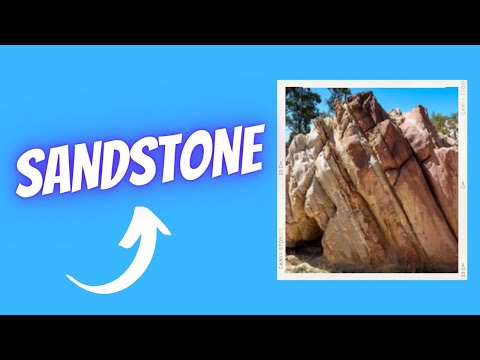 What is sandstone? How is sandstone formed? What are the properties of sandstone?