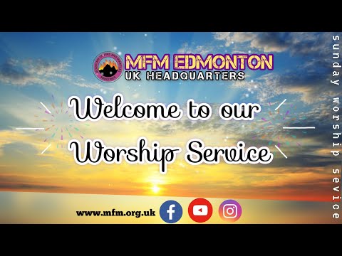 Sunday Worship Service Online @ MFM Edmonton, UK (28.04.2024)