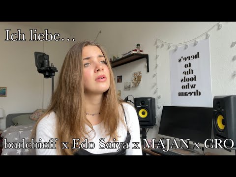 Ich liebe...- badchieff x Edo Saiya x MAJAN x CRO | Cover