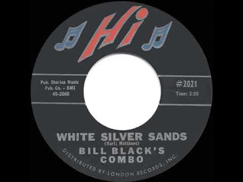 1960 HITS ARCHIVE: White Silver Sands - Bill Black’s Combo (his original version)