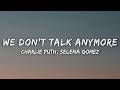 Charlie Puth - We Don't Talk Anymore (Lyrics) feat. Selen...