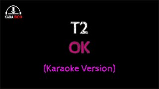 Download lagu T2 - OK (Karaoke) mp3