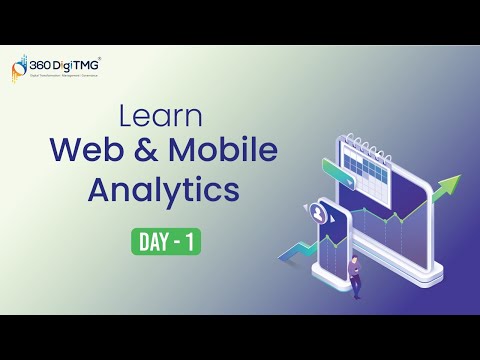 Web and Mobile Analytics | 8 Hours Course | Day 1 | 360DigiTMG