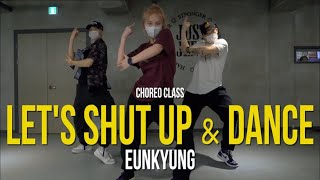 Jason Derulo, Lay, NCT 127 - Let&#39;s Shut Up &amp; Dance | Eunkyung Choreo | @JustJerkDanceAcademy​