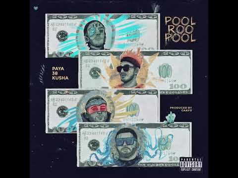 Kusha & 38 & Paya - Pool Roo Pool