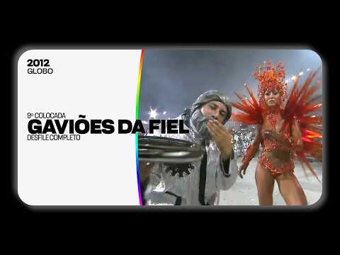 Gaviões da Fiel • Desfile completo do CARNAVAL 2012 | Globo (2012)