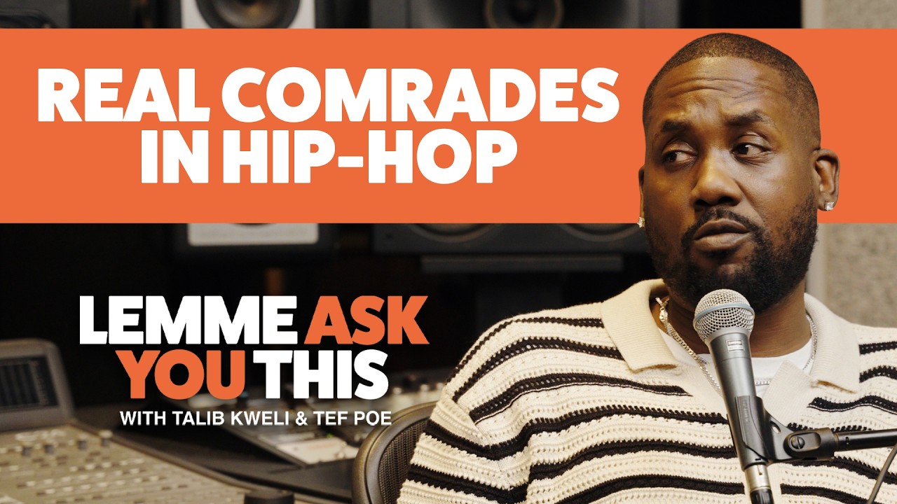 Real Comrades In HipHop - Lemme Ask You This With Talib Kweli & Tef Poe