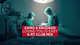 Camo &amp; Krooked - Loving You Is Easy (S.P.Y Club Mix)