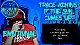 TRACE ADKINS &quot;IF THE SUN COMES UP&quot; - REACTION VIDEO - SINGER REACTS