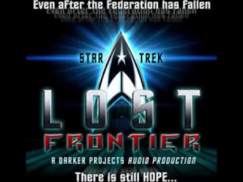 Star Trek: Lost Frontier -1x01- New Frontiers - Part 1 [Audio]