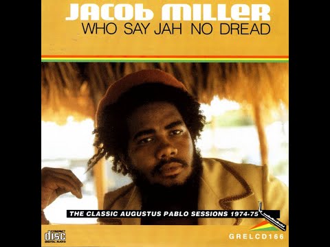 JACOB MILLER: "WHO SAY JAH NO DREAD" - FULL ALBUM