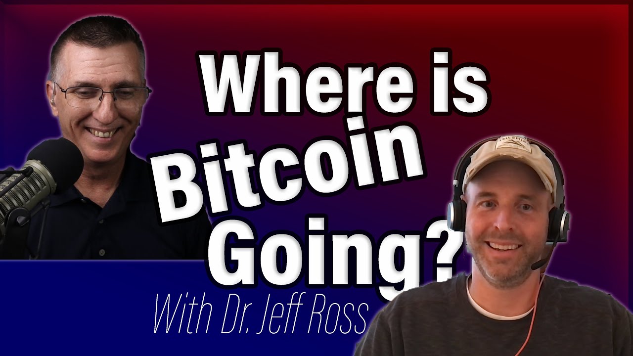 Where is Bitcoin Going? with Dr. Jeff Ross