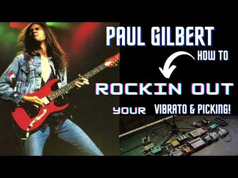Paul Gilbert - How to Rockin Out your Vibrato & Picking !