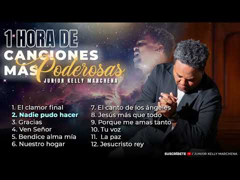 1 HORA | Cantos más poderosos - @JuniorKellyMarchena