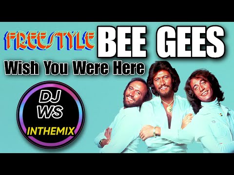 Bee Gees - Wish You Were Here (Freestyle