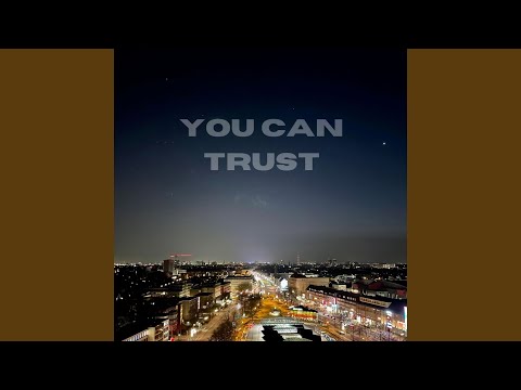 You Can Trust