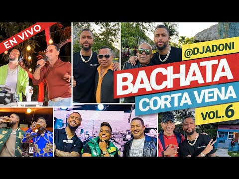 BACHATA CORTA VENA VOL 6 🎤 CON LOS BACHATEROS EN VIVO 🥃( MIX HISTORICO)MEZCLANDO EN VIVO DJ ADONI