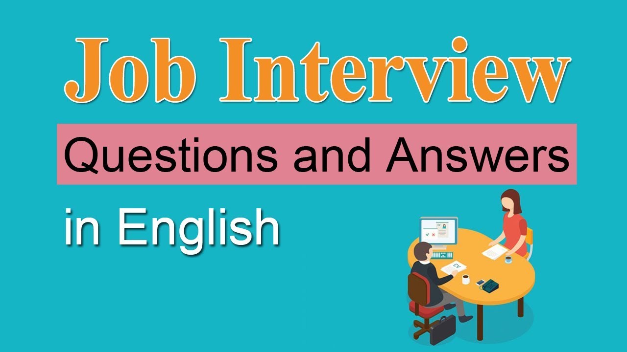 Job Interview Questions and Answers - Common Interview Questions in English