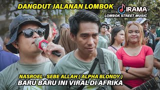 Download lagu SEBE ALLAH COVER NASROEL VERSI DANGDUT JALANAN IRAMA DOPANG KINI SEDANG VIRAL DI AFRIKA mp3 Download lagu SEBE ALLAH COVER NASROEL VERSI DANGDUT JALANAN IRAMA DOPANG KINI SEDANG VIRAL DI AFRIKA mp3