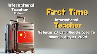 Brand New Int'l Teacher in August 2024 - China