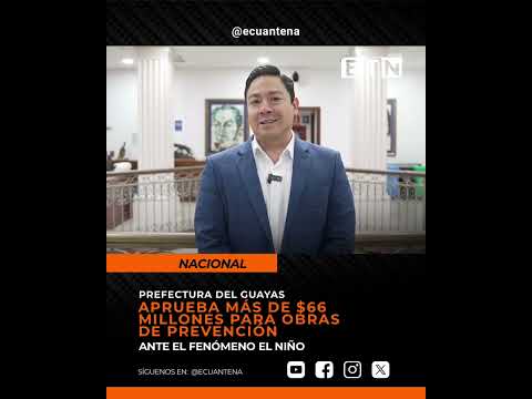 📌💰 ¡MÁS DE $66 MILLONES PARA ENFRENTAR LOS EFECTOS DEL FENÓMENO EL NIÑO EN GUAYAS!