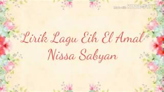 Download lagu Lirik lagu Eih El Amal Nissa sabyan mp3