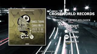 Daniele Tignino & Chriss Matto - Used  to Be (Original mix)