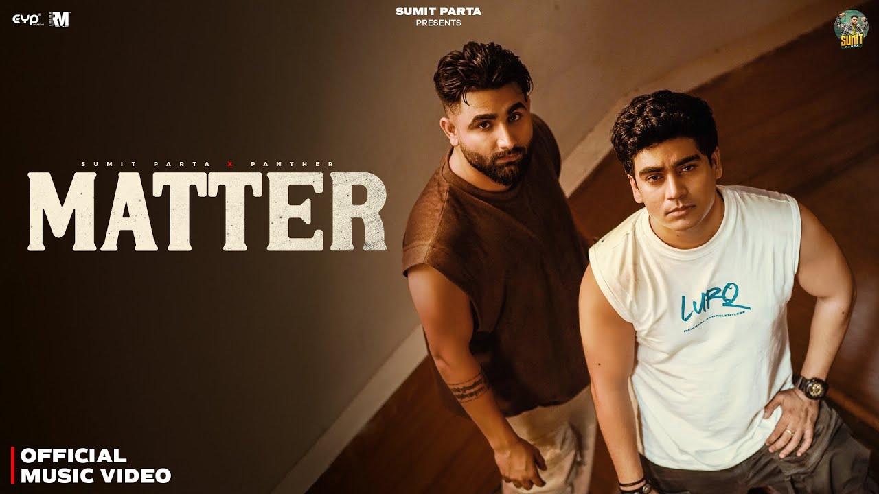 Matter Lyrics | Sumit Parta, Panther