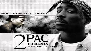 2pac ft. Nelly - E.I (DJ Pogeez Remix - Version 1) - NEW 2014 REMIX [HD]