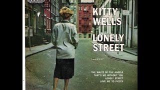 Kitty Wells - **TRIBUTE** - Lonely Street (1957).