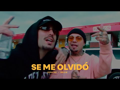 Gera MX, Rels B - Se Me Olvidó (Video Oficial)