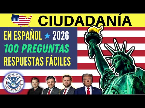100 PREGUNTAS para la ciudadanía americana en ESPAÑOL 2026 - prueba cívica - RESPUESTAS FÁCILES