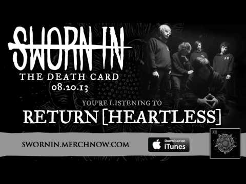 Sworn In - Return [Heartless] *The Death Card - Album Stream*