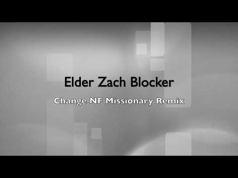 Elder Blocker   Change NF Missionary Remix Video